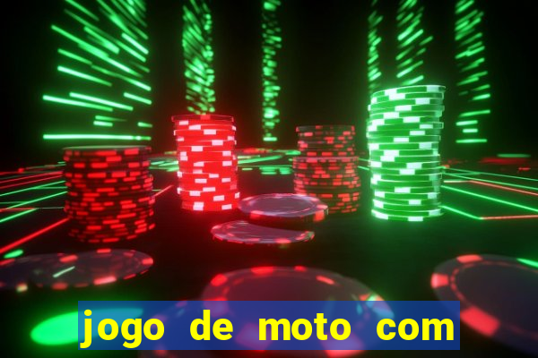 jogo de moto com dinheiro infinito